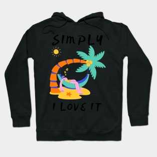 Simply I love it hot summer  (lazy edition ) Hoodie